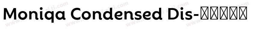 Moniqa Condensed Dis字体转换